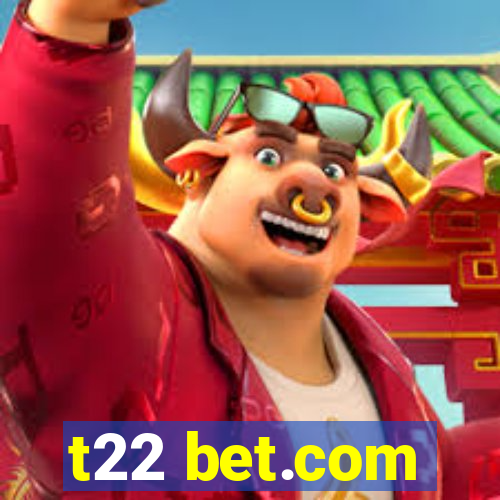 t22 bet.com